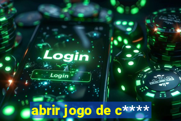 abrir jogo de c****